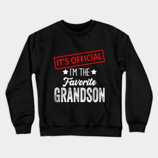 It's Official I'm The Favorite Grandson, Favorite Grandson Crewneck Sweatshirt